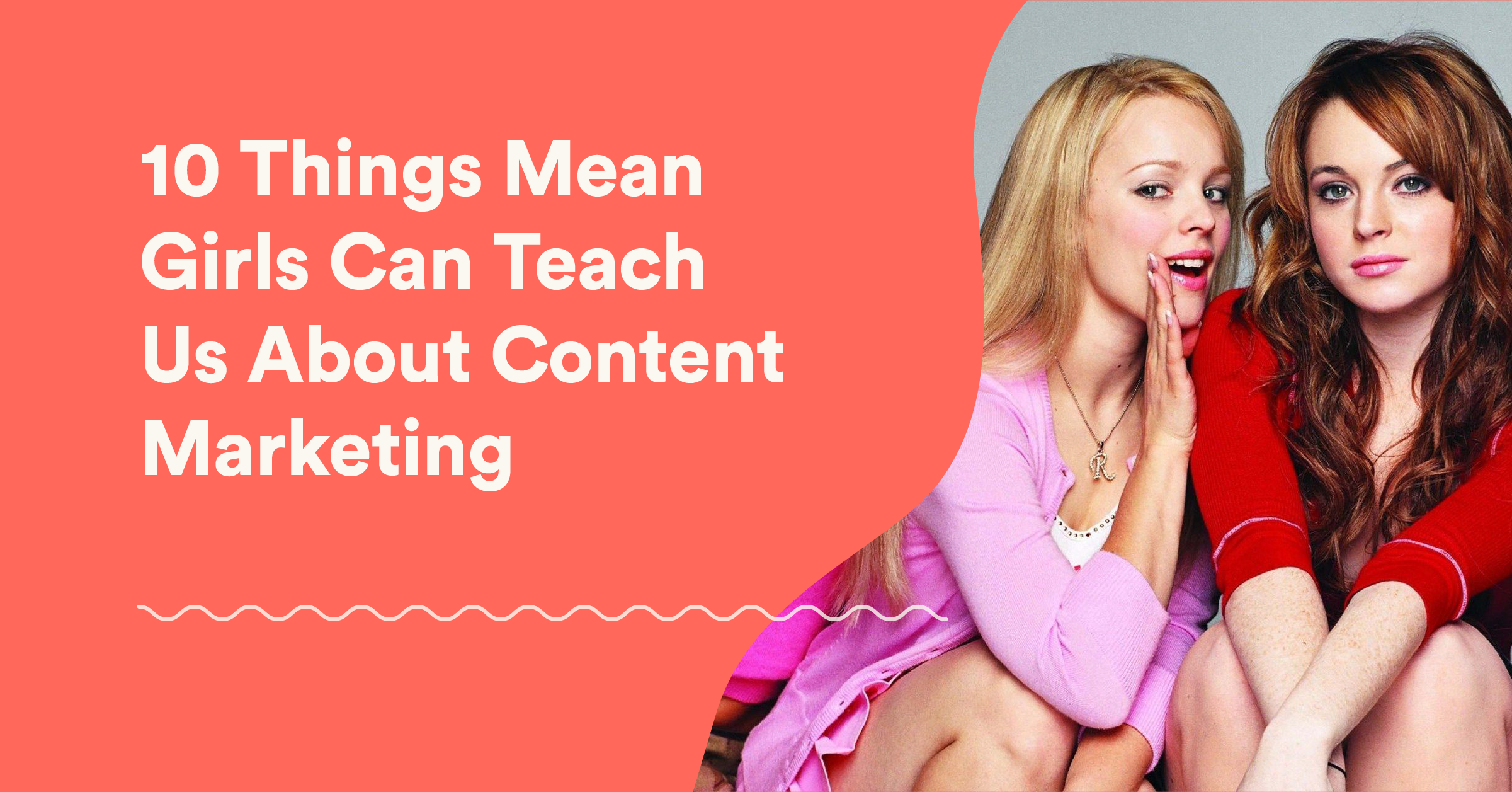10 Content Marketing Lessons from Mean Girls
